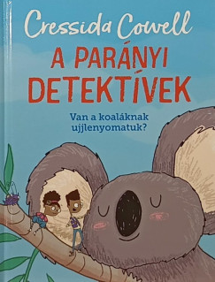 Cressida Cowell - A parnyi detektvek - Van a koalknak ujjlenyomatuk?