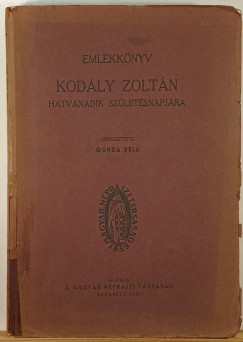 Gunda Bla  (Szerk.) - Emlkknyv Kodly Zoltn hatvanadik szletsnapjra