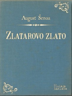 August �enoa - Zlatarovo zlato
