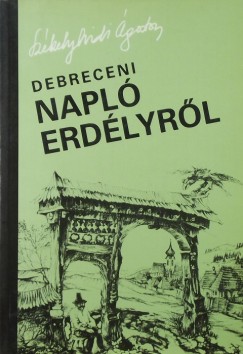 Szkelyhidi goston - Debreceni napl Erdlyrl