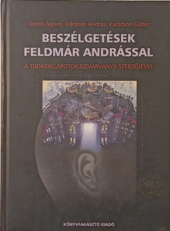 Feldmár András - Geréb Ágnes - Karátson Gábor - Beszélgetések Feldmár Andrással