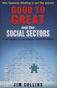 Jim Collins - Good to Great and the Social Sectors