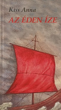 Kiss Anna - Az éden íze