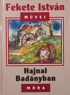 Fekete István - Hajnal Badányban