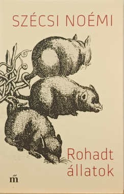Szcsi Nomi - Rohadt llatok