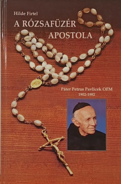 Hilde Firtel - A rzsafzr apostola