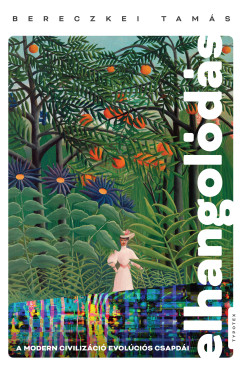 Bereczkei Tamás - Elhangolódás