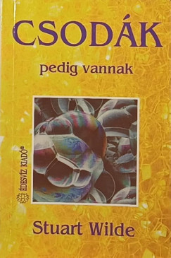 Stuart Wilde - Csodák pedig vannak