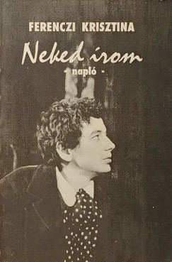 Ferenczi Krisztina - Neked �rom