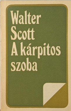 Sir Walter Scott - A k�rpitos szoba
