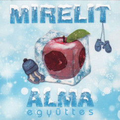 Alma Együttes - Mirelit (maxi) - CD