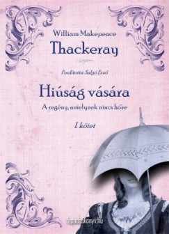 William Makepeace Thackeray - Hiúság vására I. rész