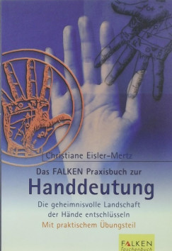 Christiane Eisler-Mertz - Das FALKEN Praxisbuch zur Handdeutung