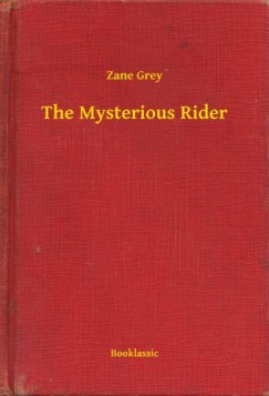 Zane Grey - The Mysterious Rider