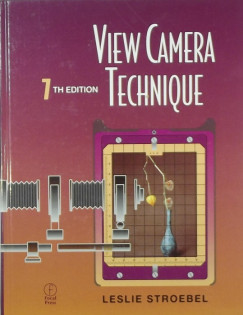 Leslie Stroebel - View Camera Technique