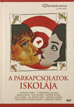 Dr. Csernus Imre - F. Várkonyi Zsuzsa - Kánya Kata - Lux Elvira - Popper Péter - Sas István - Szendi Gábor - Sz. Mikus Edit - Szőllőssy-Csoma Enikő - Vekerdy Tamás - A párkapcsolatok iskolája