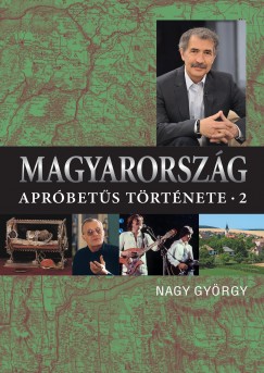 Nagy György - Magyarország apróbetűs története 2.