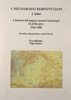 Papp Sándor (Összeáll.) - A megmaradás keresztútján 2. kötet