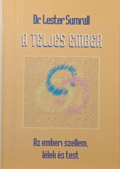 Lester Sumrall - A teljes ember