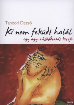 Tandori Dezs - Ki nem fekdt hall