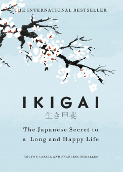 Hctor Garca - Francesc Miralles - Ikigai: The Japanese Secret to a Long and Happy Life