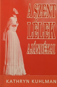 Kathryn Kuhlman - A szent lélek ajándékai