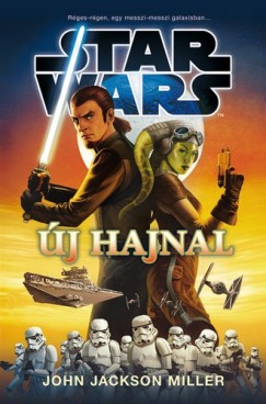 John Jackson Miller - Star Wars - Új hajnal