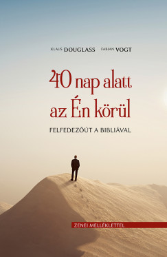 Klaus Douglass - Fabian Vogt - 40 nap alatt az �n k�r�l