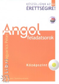 Magyarics Pter - Angol feladatsorok - Kzpszint