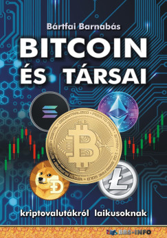 Bártfai Barnabás - Bitcoin és társai - kriptovalutákról laikusoknak