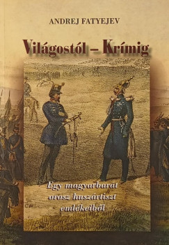 Andrej Fatyejev - Világostól - Krímig
