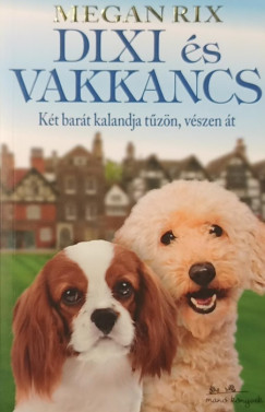 Megan Rix - Dixi és Vakkancs