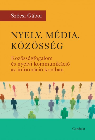 Szécsi Gábor - Nyelv, média, közösség