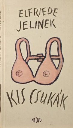 Elfriede Jelinek - Kis csukk