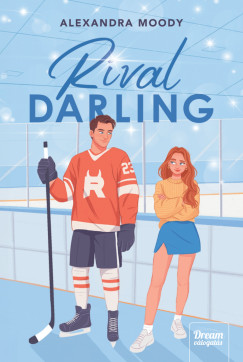 Alexandra Moody - Rival Darling (Különleges kiadás)