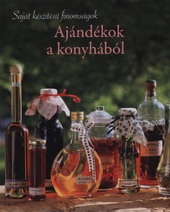 Beke Csilla   (Szerk.) - Ajndkok a konyhbl
