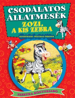 Elek Mria - Zozi, a kis zebra