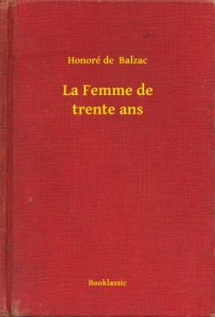 Honor� De Balzac - La Femme de trente ans