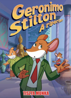 Dario Sicchio - Geronimo Stilton - A riporter 15. - Tiszta munka