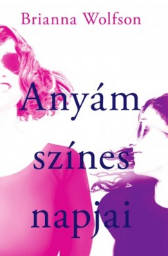 Brianna Wolfson - Anym sznes napjai