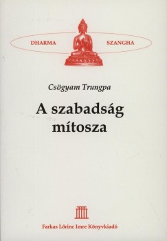 Csgyam Trungpa - A szabadsg mtosza