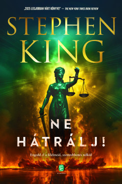 Stephen King - Ne hátrálj! - Engedd el a félelmeid, szemrebbenés nélkül