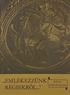 L�szl� Gyula - "eml�kezz�nk r�giekr�l..."