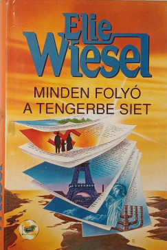 Elie Wiesel - Minden foly a tengerbe siet