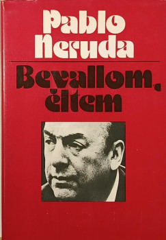 Pablo Neruda - Bevallom, ltem