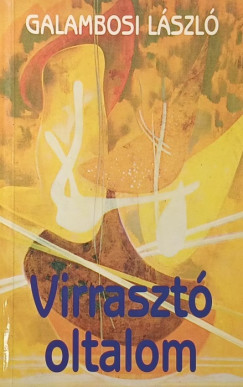 Galambosi László - Virrasztó oltalom