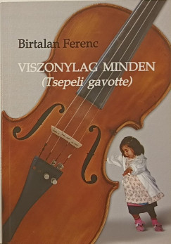 Birtalan Ferenc - Viszonylag minden