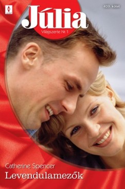 Catherine Spencer - Júlia 439. (Levendulamezők)