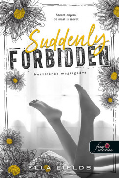 Ella Fields - Suddenly Forbidden - Hozzfrs megtagadva