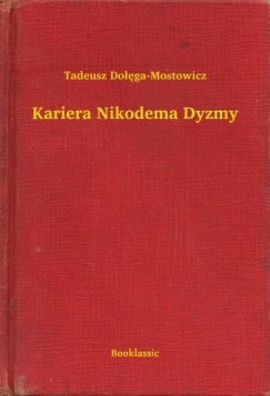 Tadeusz Dolega-Mostowicz - Kariera Nikodema Dyzmy